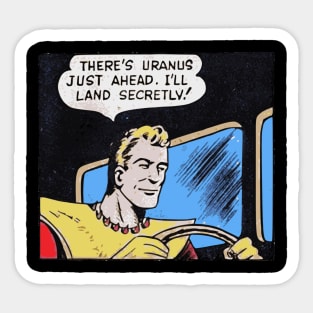 There's Uranus Just Ahead Sticker